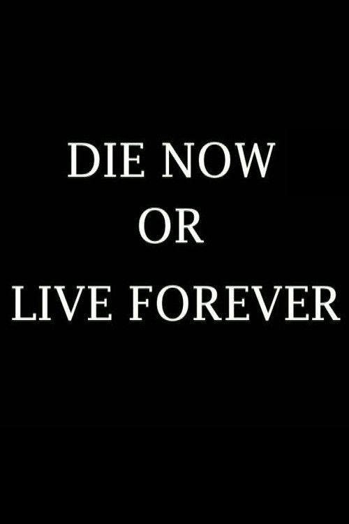Die Now or Live Forever (2009) poster