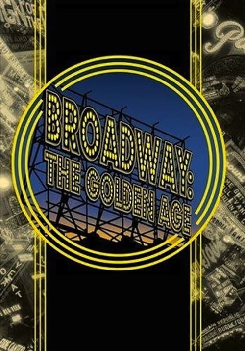 Broadway: The Golden Age, by the Legends Who Were There (2003) poster