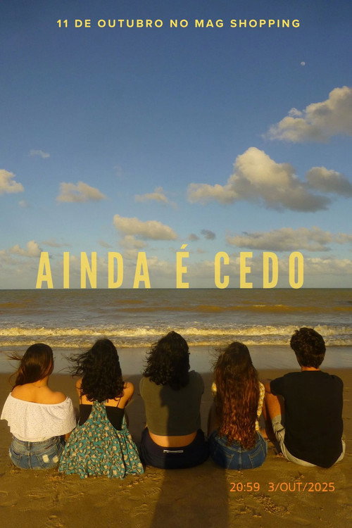 Ainda é cedo (2025) poster