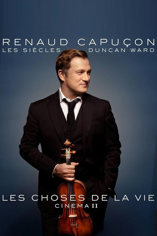 Renaud Capuçon à l'Olympia : Les Choses de la vie - Cinéma II (2024) poster