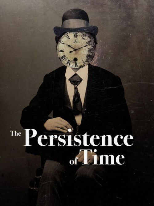 The Persistence of Time (2022) poster