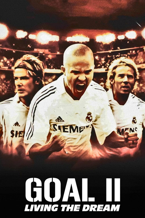 Gol II: Bir Rüyayı Yaşamak (2007) poster