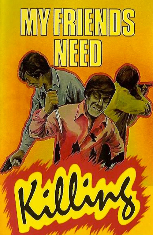 My Friends Need Killing (1976) poster