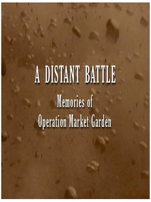 A Distant Battle: Memories of Operation Market Garden (2003) poster