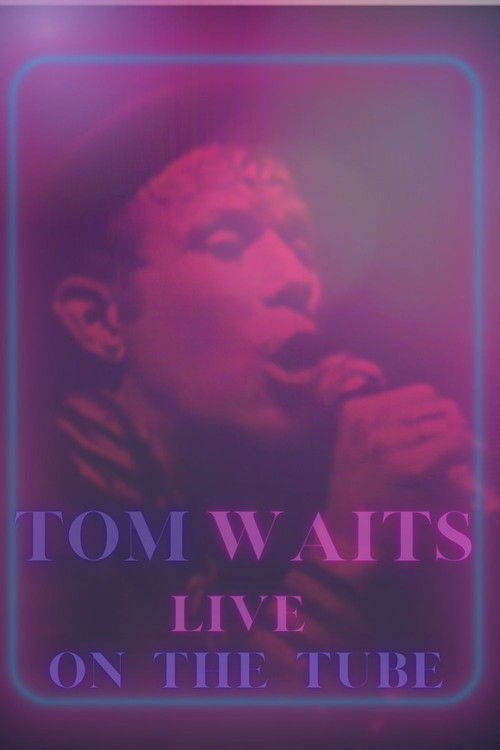 Tom Waits - Live On The Tube (1985) poster