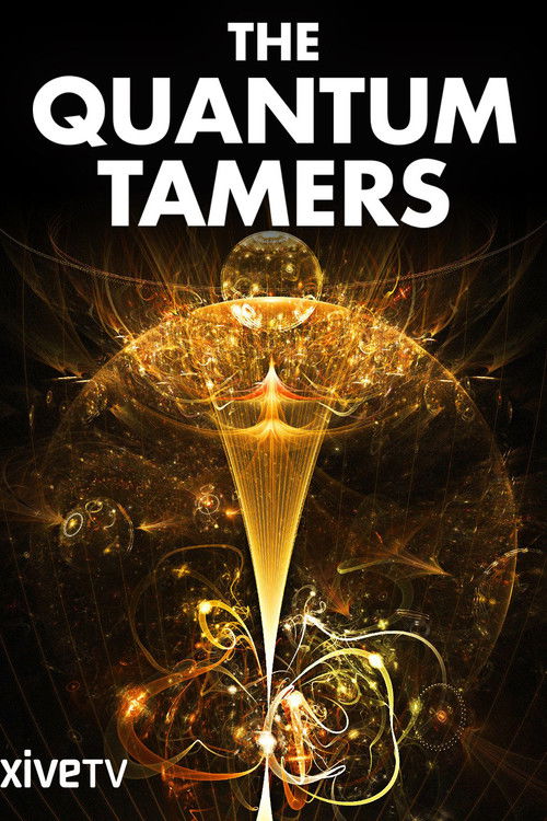 The Quantum Tamers: Revealing Our Weird and Wired Future (2009) poster