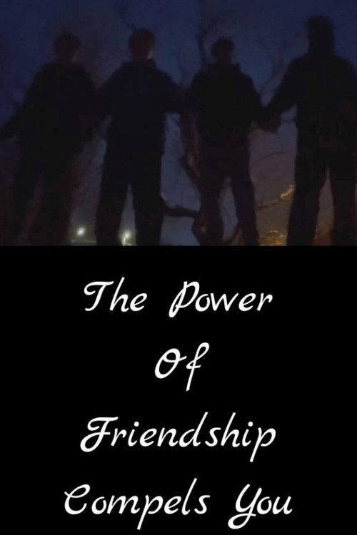 The Power of Friendship Compels You (2023) poster