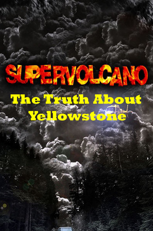 Supervolcano: The Truth About Yellowstone (2005) poster