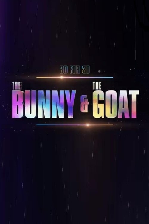 30 for 30: The Bunny & the GOAT (2021) poster