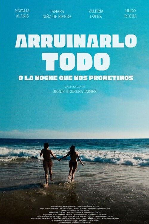 Arruinarlo todo (o la noche que nos prometimos) (2025) poster
