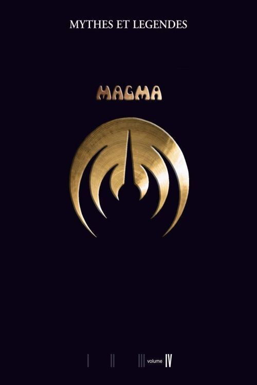 Magma - Myths and Legends Volume IV (2008) poster