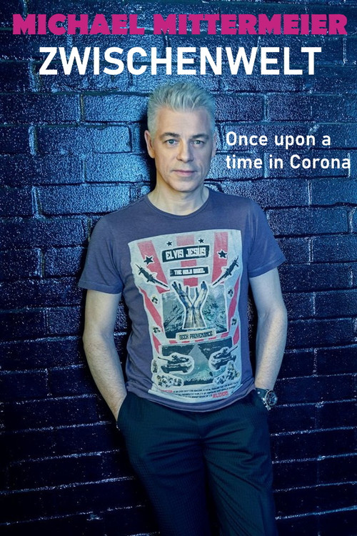 Michael Mittermeier: Zwischenwelt – Once Upon a Time in Corona (2020) poster
