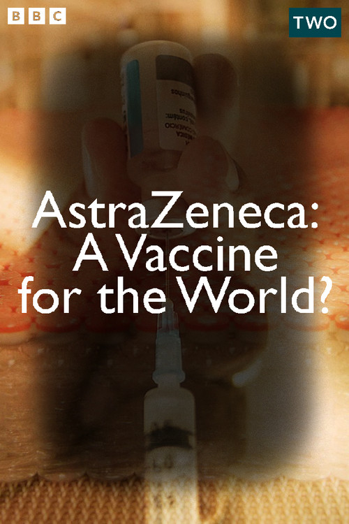 AstraZeneca: A Vaccine for the World? (2022) poster