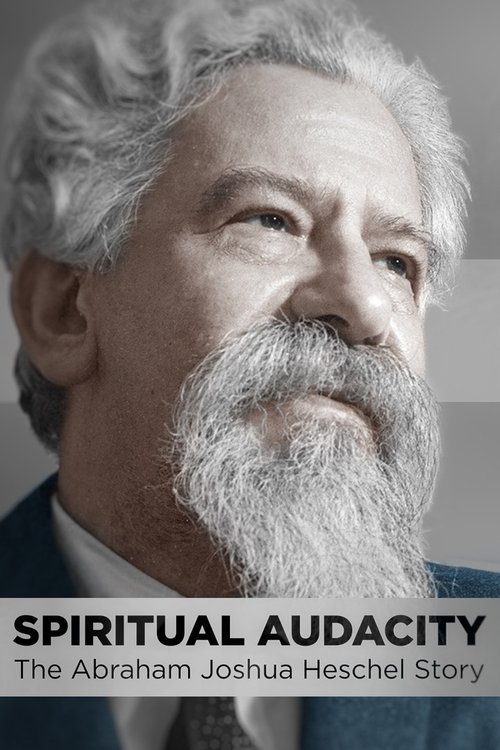 Spiritual Audacity: The Abraham Joshua Heschel Story (2021) poster