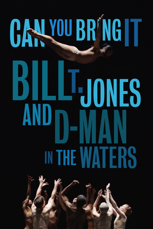 Can You Bring It: Bill T. Jones and D-Man in the Waters (2020) poster