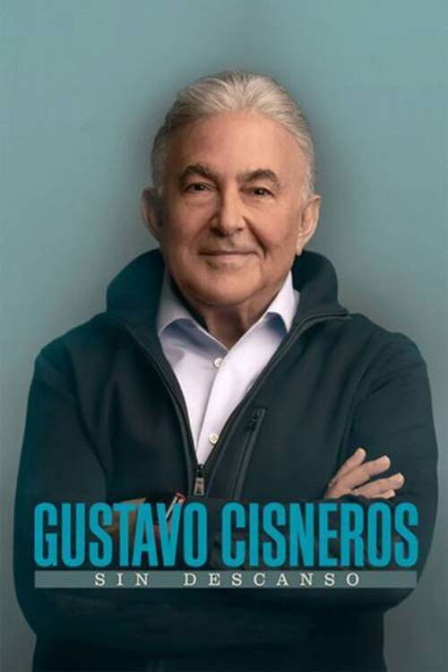 Gustavo Cisneros: Sin Descanso (2023) poster