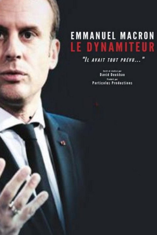 Emmanuel Macron, le dynamiteur (2018) poster