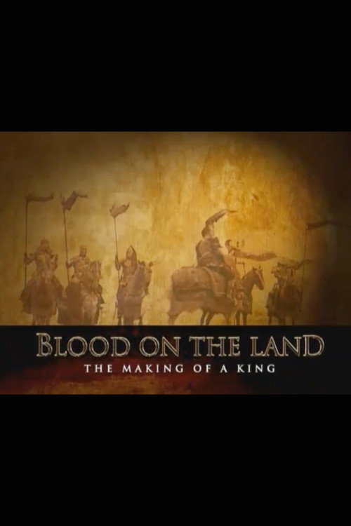 Blood on the Land: The Making of a King (2004) poster