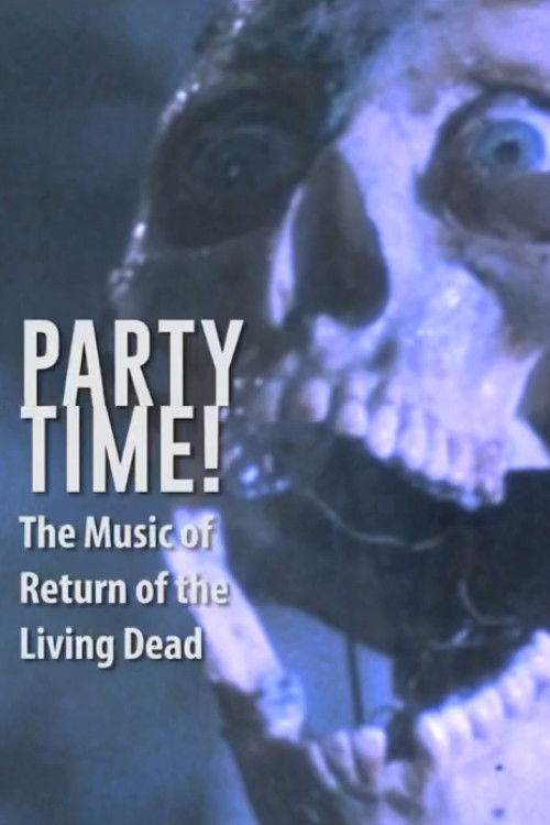 Party Time: The Music of Return of the Living Dead (2016) poster