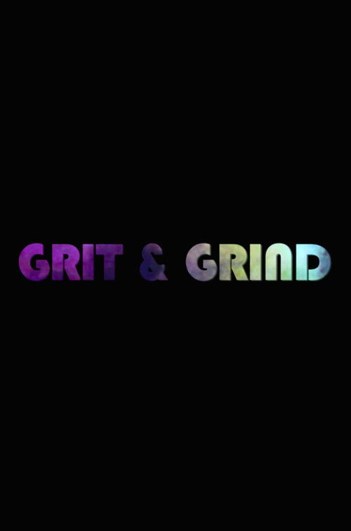 Grit & Grind (2013) poster