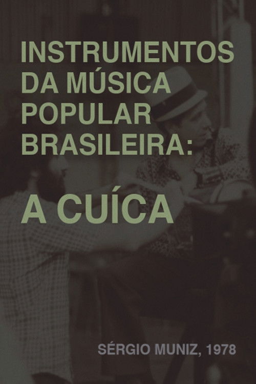 Instrumentos da Música Popular Brasileira - A Cuíca (1978) poster