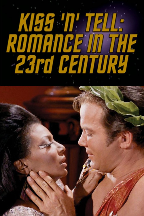 Kiss 'N' Tell: Romance in the 23rd Century (2004) poster