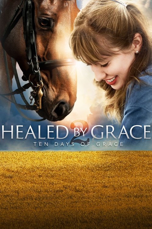 Healed by Grace 2 : Ten Days of Grace (2018) poster