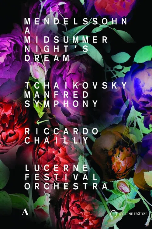 Mendelssohn - Midsummer Night’s Dream, Tchaikovsky - Manfred Symphony - Riccardo Chailly, Lucerne Festival Orchestra (2018) poster