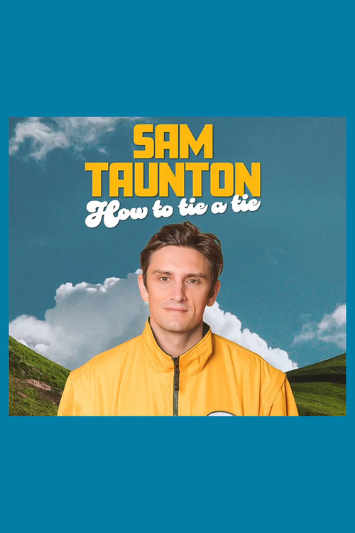 Sam Taunton: How to Tie A Tie (2025) poster