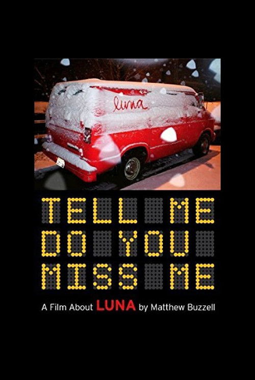 Tell Me Do You Miss Me: A Film About Luna (2006) poster