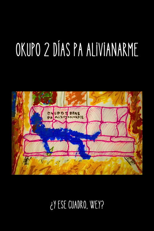 Okupo 2 días pa alivianarme poster