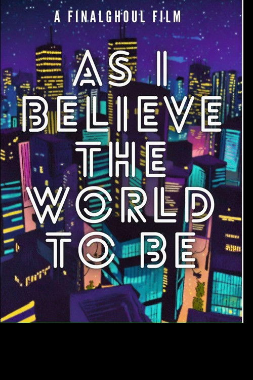As i Believe The World To Be (2023) poster