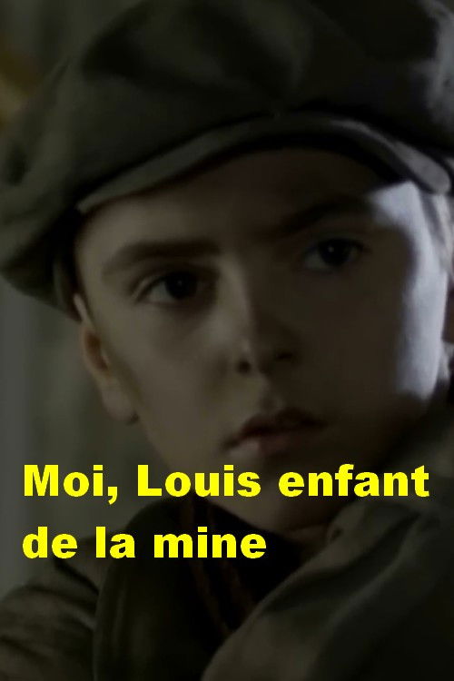 Moi, Louis enfant de la mine - Courrières 1906 (2007) poster