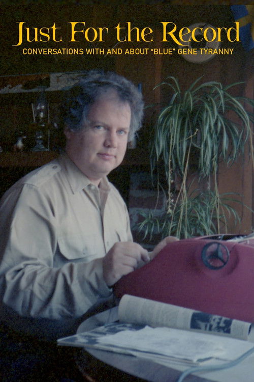 Just For The Record: Conversations With And About "Blue" Gene Tyranny (2020) poster