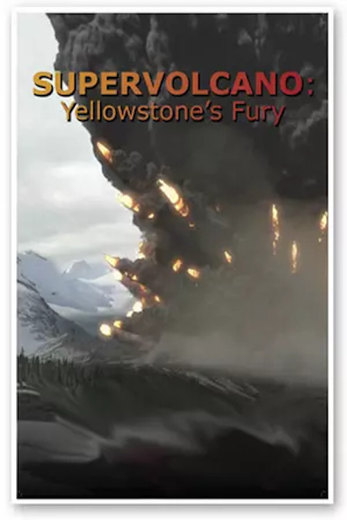 Supervolcano: Yellowstone's Fury (2013) poster