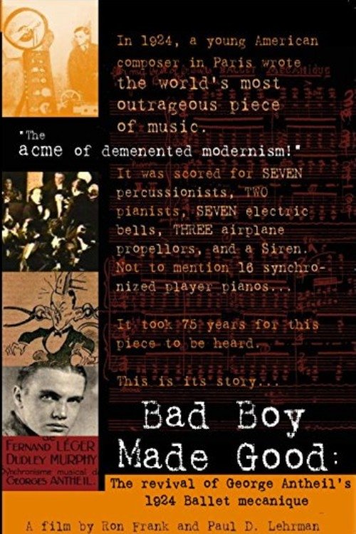 Bad Boy Made Good: The Revival of George Antheil's 1924 Ballet Mécanique (2003) poster