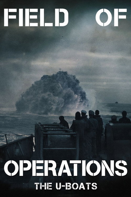 Field of Operations: The U-Boats (2021) poster