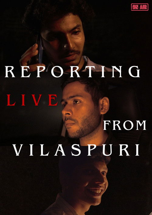 Reporting Live From Vilaspuri (2024) poster