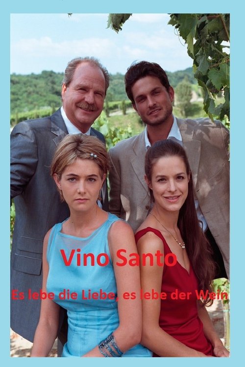 Vino Santo – Es lebe die Liebe, es lebe der Wein (2001) poster