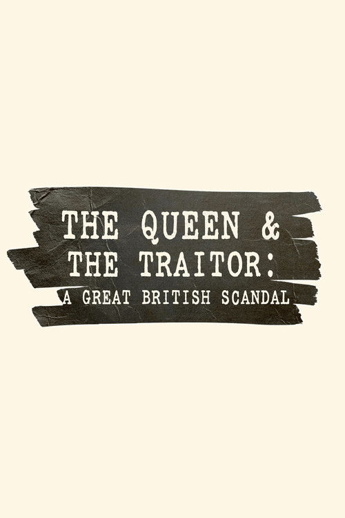 The Queen and the Traitor: A Great British Scandal (2025) poster