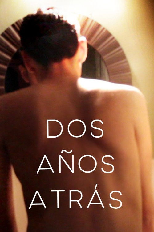 DOS AÑOS ATRÁS (2021) poster