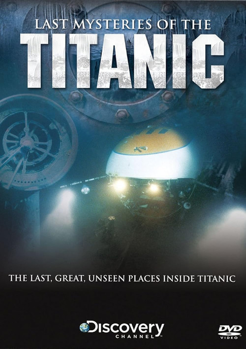 Last Mysteries Of The Titanic (2005) poster