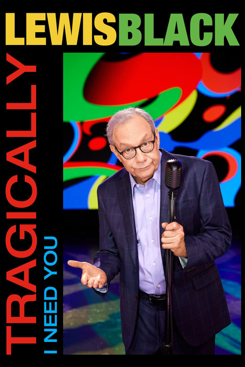 Lewis Black: Tragically, I Need You (2023) poster