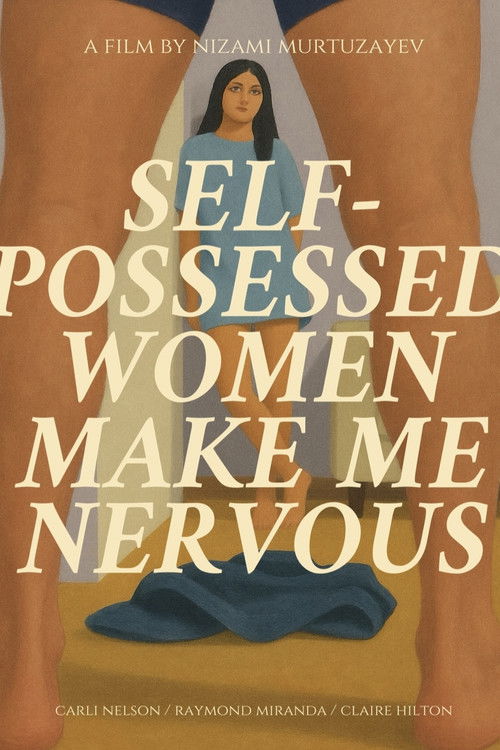 Self-possessed women make you nervous (2025) poster