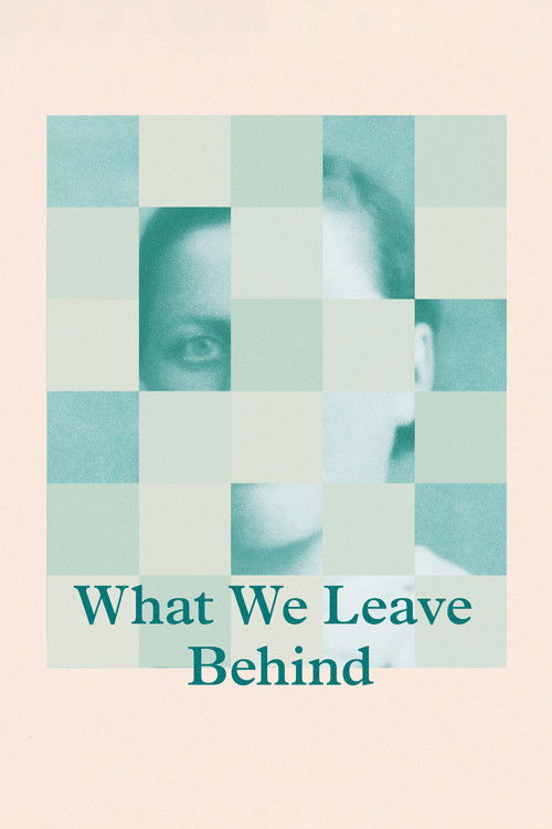 What We Leave Behind (2017) poster