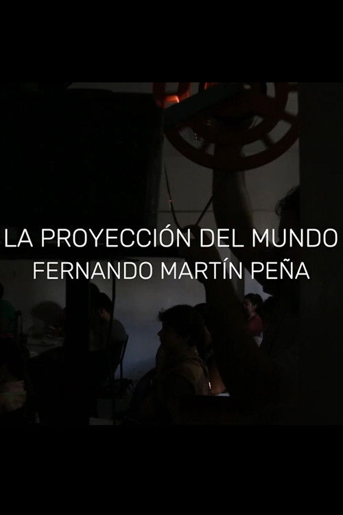 Fernando Martín Peña: La proyección del mundo (2021) poster