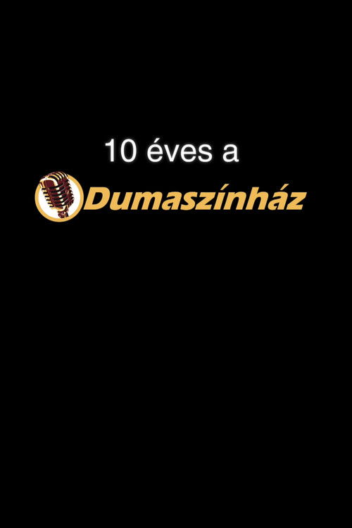 10 éves a Dumaszínház (2013) poster
