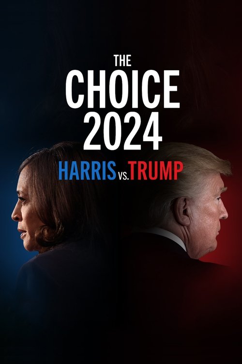 The Choice 2024: Harris vs. Trump (2024) poster