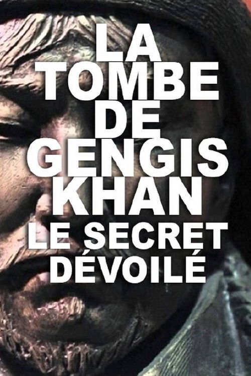 La Tombe de Gengis Khan, le secret dévoilé (2016) poster
