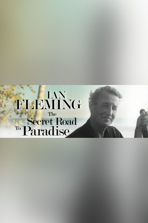 Ian Fleming: The Secret Road to Paradise (2008) poster